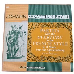 Johann Sebastian Bach Partita French Style B Minor Rosalyn Tureck Allegro AL 114
